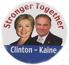 Button showing a colored photograph of Hillary Clinton and Tim Kaine with the text, “Stronger Together / Clinton – Kaine.” 