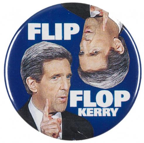 Button with a colored image of John Kerry right-side up and upside down adjacent to each other, with the text “FLIP FLOP KERRY.”