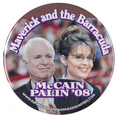 Button with a colored photograph of John McCain and Sarah Palin in front of a blurred image of a crowd with the text, “Maverick and the Barracuda / McCain Palin ‘08.”